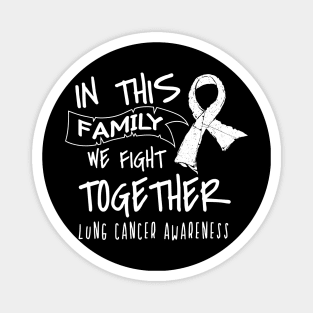 Lung Cancer Awareness Gift In This Family Product Magnet